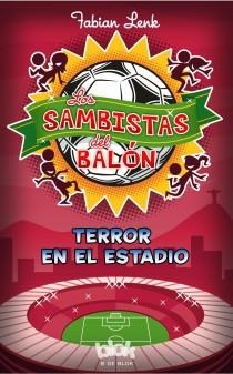 LOS SAMBISTAS DEL BALÓN. TERROR EN EL ESTADIO | 9788415579922 | LENK, FABIAN | Llibreria Online de Banyoles | Comprar llibres en català i castellà online