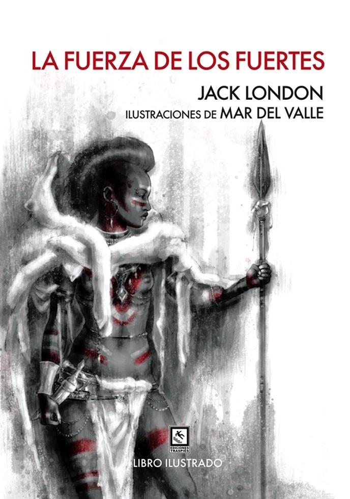 FUERZA DE LOS FUERTES, LA | 9788494100697 | LONDON, JACK | Llibreria Online de Banyoles | Comprar llibres en català i castellà online