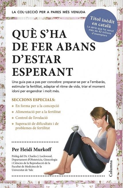 QUÈ S'HA DE FER ABANS D'ESTAR ESPERANT | 9788466418515 | MURKOFF, HEIDI  | Llibreria Online de Banyoles | Comprar llibres en català i castellà online