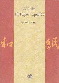 WASHI. EL PAPEL JAPONÉS | 9788496745872 | LAZAGA, NONI | Llibreria Online de Banyoles | Comprar llibres en català i castellà online