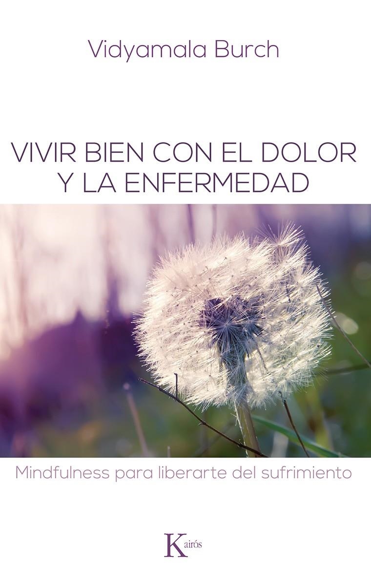 VIVIR BIEN CON EL DOLOR Y LA ENFERMEDAD | 9788499883731 | BURCH, VIDYAMALA | Llibreria Online de Banyoles | Comprar llibres en català i castellà online