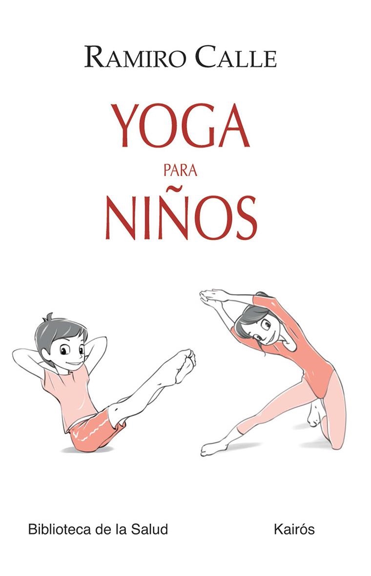 YOGA PARA NIÑOS | 9788499883724 | CALLE, RAMIRO | Llibreria L'Altell - Llibreria Online de Banyoles | Comprar llibres en català i castellà online - Llibreria de Girona