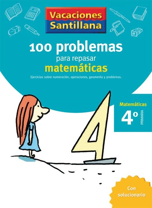 VACACIONES SANTILLANA 4 PRIMARIA 100 PROBLEMAS PARA REPASAR MATEMATICAS | 9788429408409 | VARIOS AUTORES | Llibreria Online de Banyoles | Comprar llibres en català i castellà online