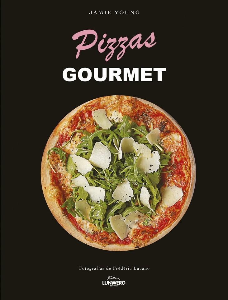 PIZZAS GOURMET | 9788415888550 | YOUNG, JAMIE  | Llibreria Online de Banyoles | Comprar llibres en català i castellà online