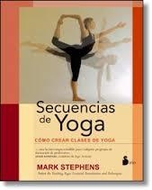 SECUENCIAS DE YOGA | 9788478089628 | STEPHENS, MARK | Llibreria Online de Banyoles | Comprar llibres en català i castellà online