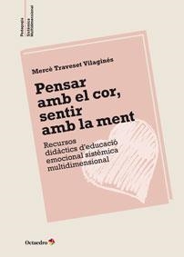 PENSAR AMB EL COR, SENTIR AMB LA MENT | 9788499215495 | TRAVESET VILAGINÉS, MERCÈ | Llibreria Online de Banyoles | Comprar llibres en català i castellà online