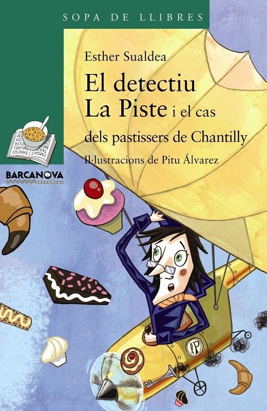 DETECTIU LA PISTE I EL CAS DELS PASTISSERS DE CHANTILLY, EL | 9788448933128 | SUALDEA, ESTHER | Llibreria Online de Banyoles | Comprar llibres en català i castellà online