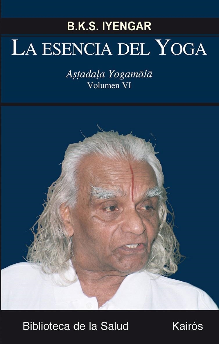 ESENCIA DEL YOGA VI, LA | 9788499883717 | IYENGAR, B.K.S. | Llibreria Online de Banyoles | Comprar llibres en català i castellà online