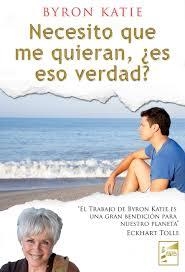 NECESITO QUE ME QUIERAN, ¿ES ESO VERDAD? | 9788493843250 | KATIE, BYRON | Llibreria L'Altell - Llibreria Online de Banyoles | Comprar llibres en català i castellà online - Llibreria de Girona