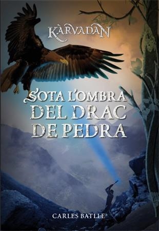 SOTA L'OMBRA DEL DRAC DE PEDRA | 9788424651879 | BATLLE I JORDÀ, CARLES | Llibreria L'Altell - Llibreria Online de Banyoles | Comprar llibres en català i castellà online - Llibreria de Girona