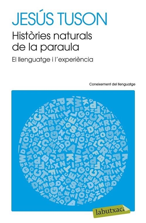 HISTÒRIES NATURALS DE LA PARAULA | 9788499308715 | JESÚS TUSON VALLS | Llibreria Online de Banyoles | Comprar llibres en català i castellà online