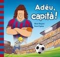 ADÉU CAPITÀ! | 9788448841935 | BENJAMI,OLIVERI/ZAPLANA RUIZ,RICARD | Llibreria Online de Banyoles | Comprar llibres en català i castellà online