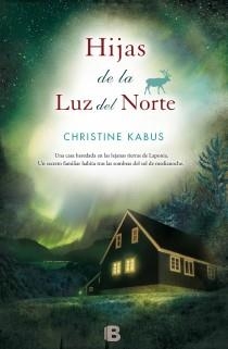 HIJAS DE LA LUZ DEL NORTE | 9788466601962 | KABUS, CHRISTINE | Llibreria Online de Banyoles | Comprar llibres en català i castellà online