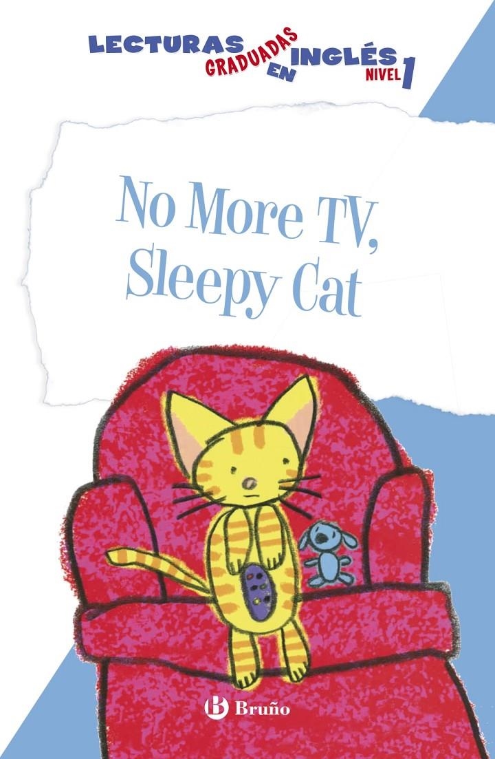 NO MORE TV, SLEEPY CAT. LECTURAS GRADUADAS EN INGLÉS, NIVEL 1 | 9788469600528 | ZIEFERT, HARRIET | Llibreria Online de Banyoles | Comprar llibres en català i castellà online