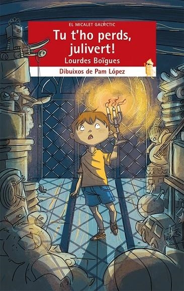 TU T'HO PERDS, JULIVERT! | 9788490262429 | BOÏGUES CHORRO, LOURDES | Llibreria Online de Banyoles | Comprar llibres en català i castellà online