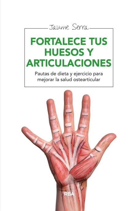 FORTALECE TUS HUESOS Y ARTICULACIONES | 9788415541837 | SERRA , JAUME | Llibreria Online de Banyoles | Comprar llibres en català i castellà online