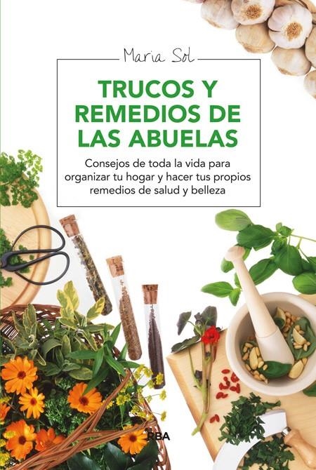 TRUCOS Y REMEDIOS DE LAS ABUELAS | 9788415541844 | SOL , MARÍA | Llibreria Online de Banyoles | Comprar llibres en català i castellà online