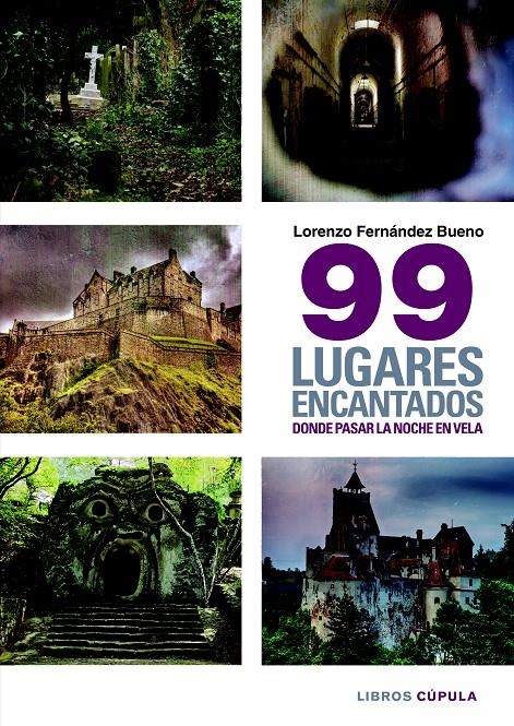 99 LUGARES ENCANTADOS DONDE PASAR UNA NOCHE EN VELA | 9788448019402 | FERNÁNDEZ BUENO, LORENZO  | Llibreria Online de Banyoles | Comprar llibres en català i castellà online