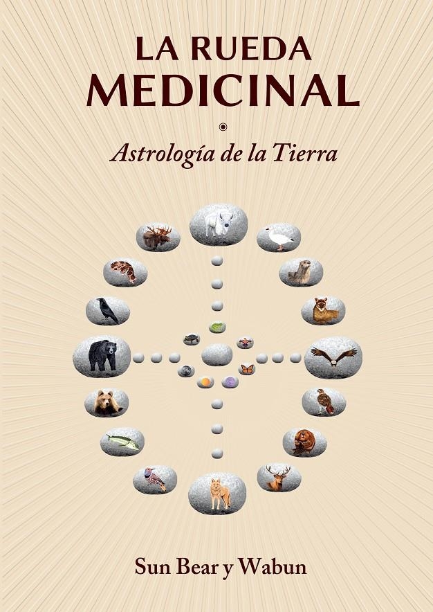 RUEDA MEDICINAL: ASTROLOGÍA DE LA TIERRA, LA | 9788416033195 | BEAR, SUN/MARLISE WABUN WIND | Llibreria Online de Banyoles | Comprar llibres en català i castellà online