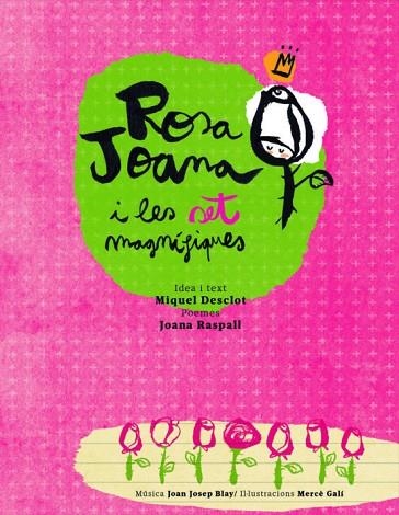 ROSA JOANA I LES SET MAGNÍFIQUES | 9788493851477 | RASPALL, JOANA / DESCLOT, MIQUEL | Llibreria Online de Banyoles | Comprar llibres en català i castellà online