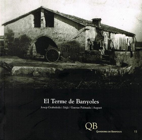 TERME DE BANYOLES, EL | 9788487257315 | GRABULEDA, JOSEP / PALMADA, GUEREAU  | Llibreria Online de Banyoles | Comprar llibres en català i castellà online