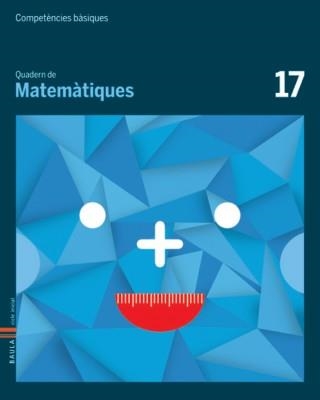 COMPETÈNCIES BÀSIQUES. QUADERN DE MATEMÀTIQUES 17 | 9788447925896 | Llibreria Online de Banyoles | Comprar llibres en català i castellà online