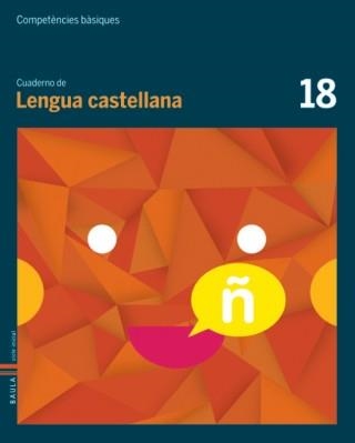 COMPETÈNCES BÀSIQUES. CUADERNO DE LENGUA CASTELLANA 18 | 9788447925780 | Llibreria Online de Banyoles | Comprar llibres en català i castellà online