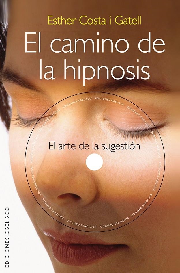 CAMINO DE LA HIPNOSIS, EL | 9788415968580 | COSTA I GATELL, ESTHER | Llibreria Online de Banyoles | Comprar llibres en català i castellà online