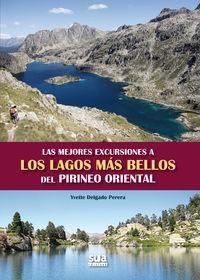 MEJORES EXCURSIONES A LOS LAGOS MÁS BELLOS DEL PIRINEO ORIENTAL, LAS | 9788482165448 | DELGADO, YVETTE | Llibreria Online de Banyoles | Comprar llibres en català i castellà online