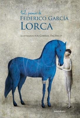 12 POEMAS DE FEDERICO GARCÍA LORCA | 9788492608836 | GARCÍA LORCA, FEDERICO/PACHECO, GABRIEL | Llibreria Online de Banyoles | Comprar llibres en català i castellà online