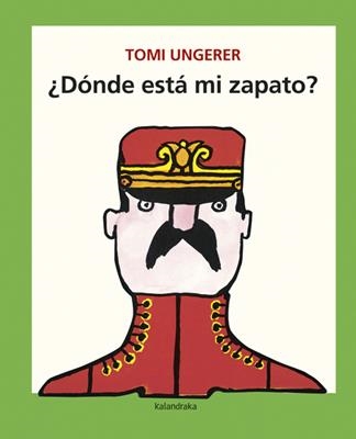 ¿DÓNDE ESTÁ MI ZAPATO? | 9788492608591 | UNGERER, TOMI | Llibreria L'Altell - Llibreria Online de Banyoles | Comprar llibres en català i castellà online - Llibreria de Girona