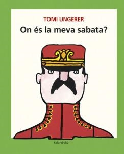 ON ÉS LA MEVA SABATA? | 9788484648727 | UNGERER, TOMI | Llibreria Online de Banyoles | Comprar llibres en català i castellà online