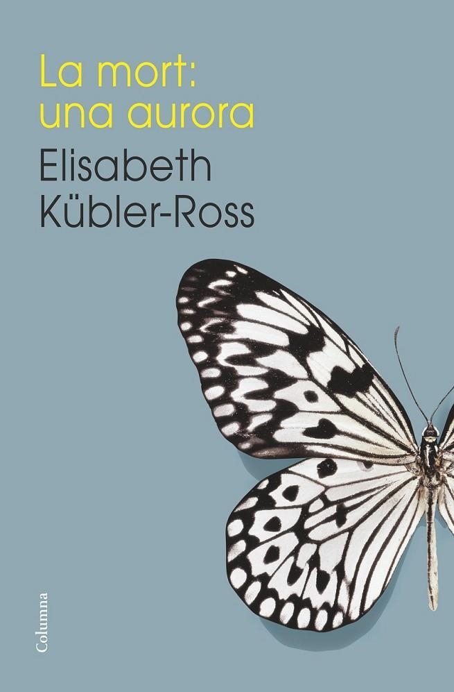  MORT: UNA AURORA, LA | 9788466419192 | KÜBLER-ROSS, ELISABETH  | Llibreria Online de Banyoles | Comprar llibres en català i castellà online