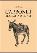 CARBONET BIOGRAFIA D'UN ASE | 9788496995901 | CA¥AS, JOSEP | Llibreria Online de Banyoles | Comprar llibres en català i castellà online