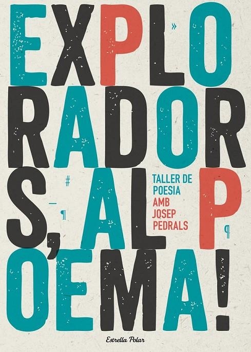 EXPLORADORS, AL POEMA! TALLER DE POESIA | 9788490574317 | PEDRALS URDANIZ JOSEP  | Llibreria L'Altell - Llibreria Online de Banyoles | Comprar llibres en català i castellà online - Llibreria de Girona