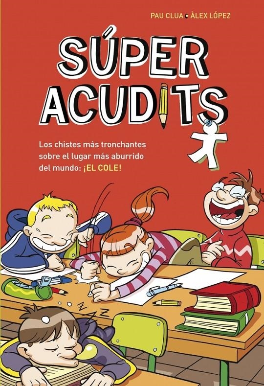 SÚPER ACUDITS. L'ESCOLA | 9788490432907 | LOPEZ LOPEZ,ALEX/CLUA SARRO,PAU | Llibreria L'Altell - Llibreria Online de Banyoles | Comprar llibres en català i castellà online - Llibreria de Girona