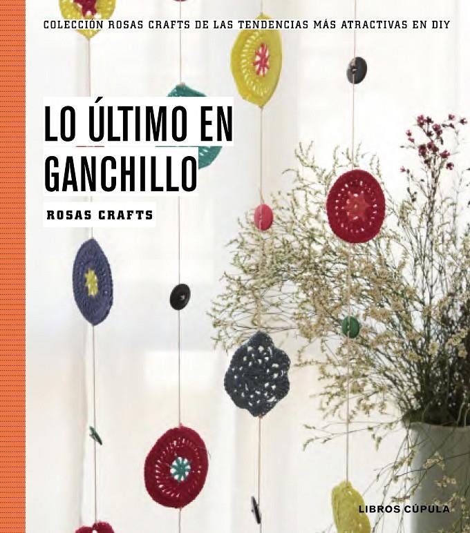 LO ÚLTIMO EN GANCHILLO | 9788448020170 | ROSAS CRAFTS | Llibreria Online de Banyoles | Comprar llibres en català i castellà online