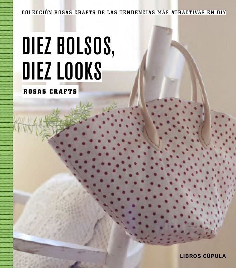 10 BOLSOS, 10 LOOKS | 9788448020187 | ROSAS CRAFTS | Llibreria Online de Banyoles | Comprar llibres en català i castellà online