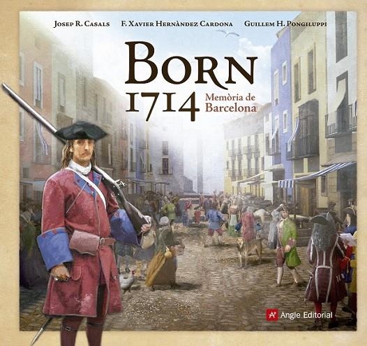 BORN 1714 | 9788416139095 | HERNÀNDEZ CARDONA, F. XAVIER/CASALS, JOSEP R. | Llibreria Online de Banyoles | Comprar llibres en català i castellà online