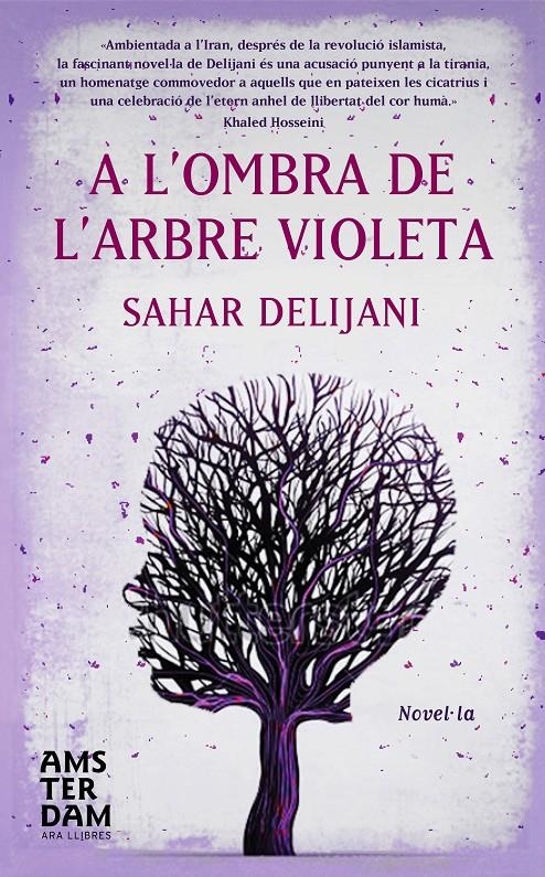 A L'OMBRA DE L'ARBRE VIOLETA | 9788492941964 | DELIJANI, SAHAR | Llibreria Online de Banyoles | Comprar llibres en català i castellà online