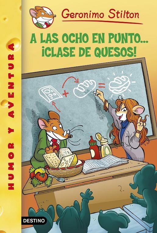 A LAS OCHO EN PUNTO... ¡CLASE DE QUESOS! | 9788408130307 | STILTON, GERONIMO  | Llibreria L'Altell - Llibreria Online de Banyoles | Comprar llibres en català i castellà online - Llibreria de Girona