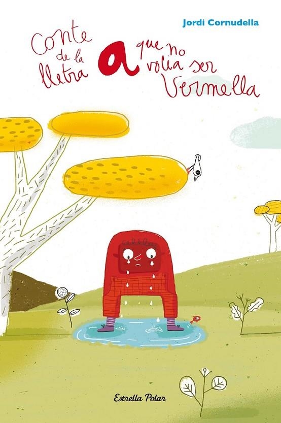 LA LLETRA A QUE NO VOLIA SER VERMELLA | 9788490575093 | JORDI CORNUDELLA MARTORELL | Llibreria L'Altell - Llibreria Online de Banyoles | Comprar llibres en català i castellà online - Llibreria de Girona