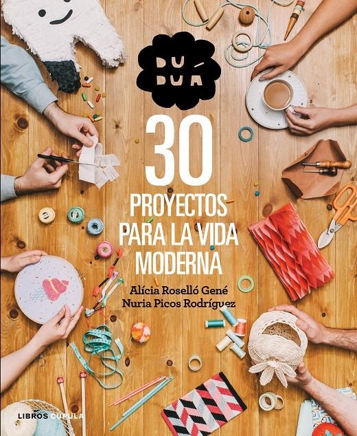 DUDUÁ. 30 PROYECTOS PARA LA VIDA MODERNA | 9788448019990 | ALÍCIA ROSELLÓ GENÉ/NURIA PICOS RODRÍGUEZ | Llibreria Online de Banyoles | Comprar llibres en català i castellà online