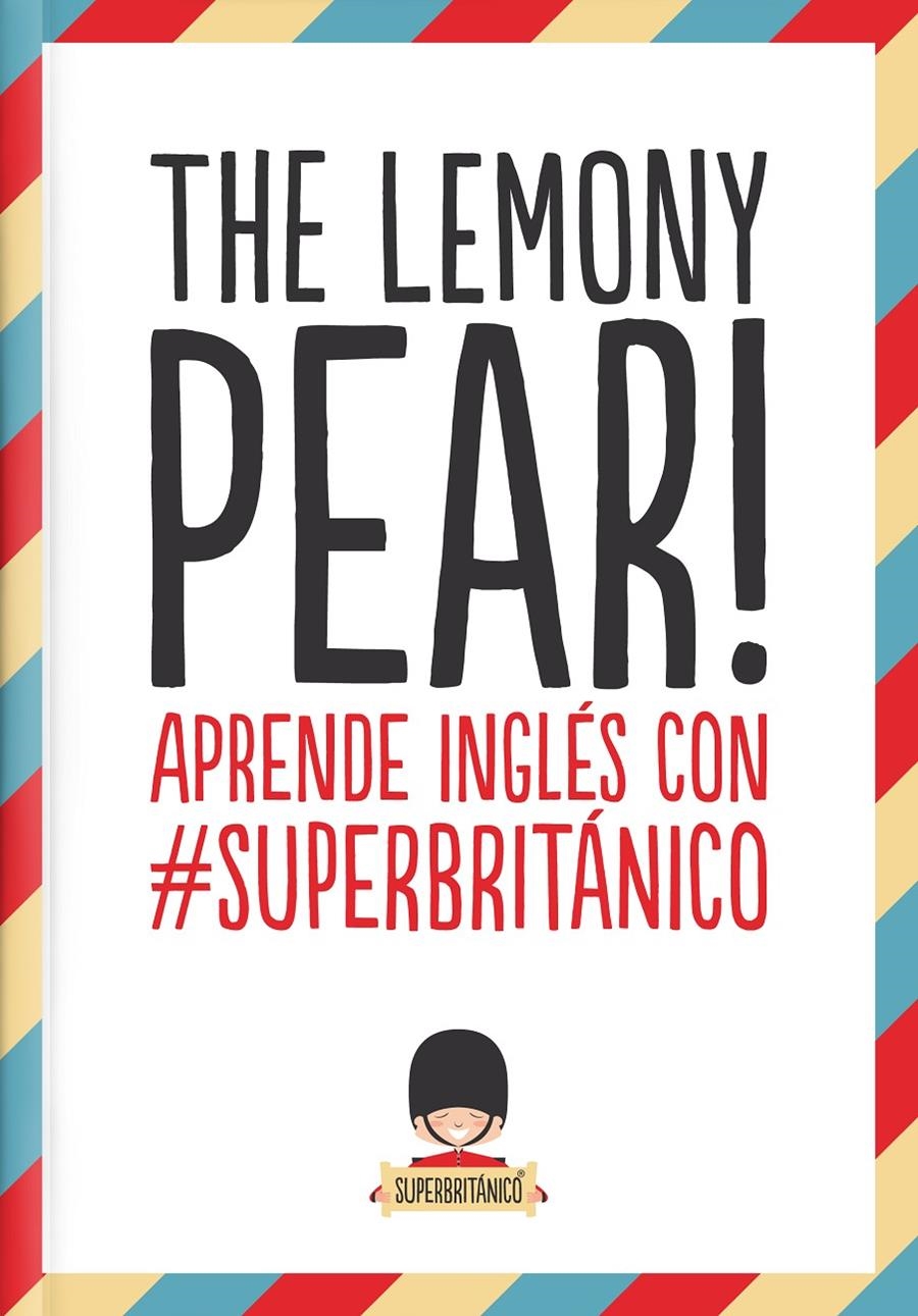 THE LEMONY PEAR! | 9788408132363 | SUPERBRITÁNICO | Llibreria Online de Banyoles | Comprar llibres en català i castellà online