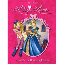 LILY LACE 4. EL SUEÑO DE ROMEO Y JULIETA | 9788420417684 | PEDUZZI,ELENA | Llibreria Online de Banyoles | Comprar llibres en català i castellà online