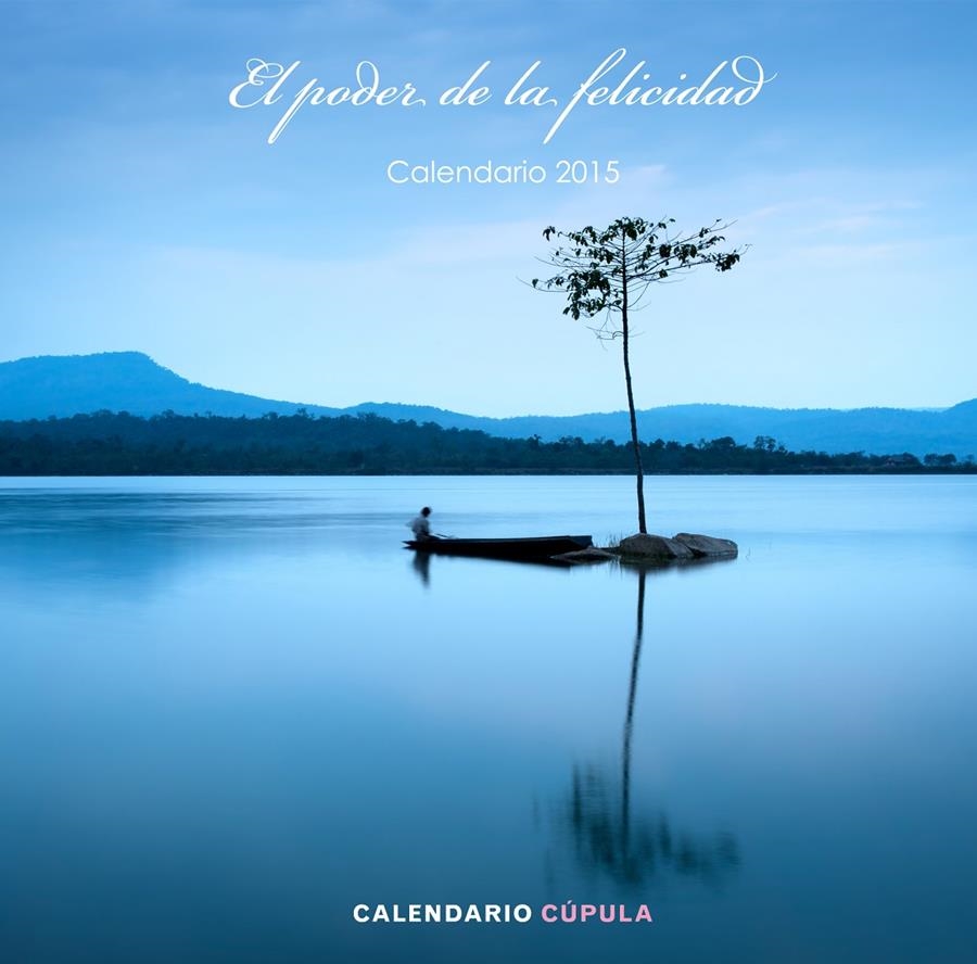 CALENDARIO EL PODER DE LA FELICIDAD 2015 | 9788448019891 | AA. VV. | Llibreria Online de Banyoles | Comprar llibres en català i castellà online