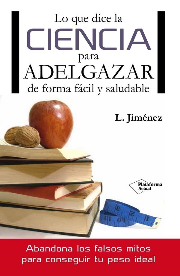 LO QUE DICE LA CIENCIA PARA ADELGAZAR DE FORMA FÁCIL Y SALUDABLE | 9788416096749 | JIMÉNEZ, LUIS | Llibreria Online de Banyoles | Comprar llibres en català i castellà online