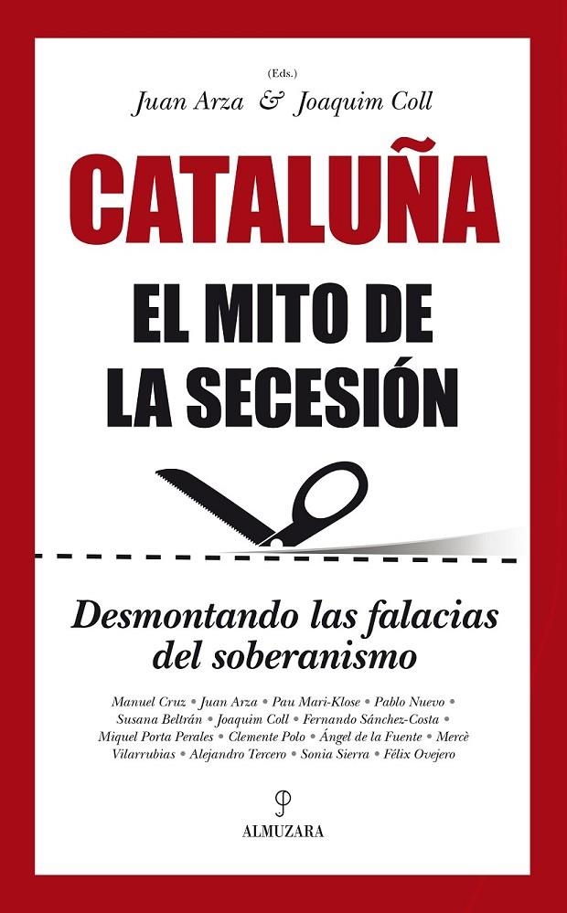 CATALUÑA. EL MITO DE LA SECESIÓN | 9788416100620 | ARZA MONDELO, JUAN FRANCISCO/COLL AMARGÓS, JOAQUIM | Llibreria Online de Banyoles | Comprar llibres en català i castellà online