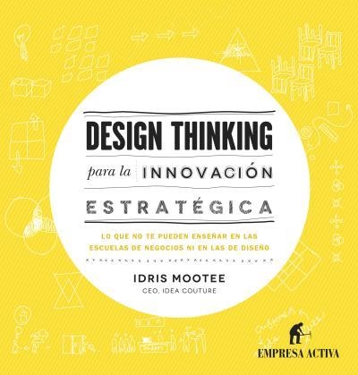 DESIGN THINKING PARA INNOVACIÓN ESTRATÉGICA | 9788492921065 | MOOTEE, IDRIS | Llibreria Online de Banyoles | Comprar llibres en català i castellà online