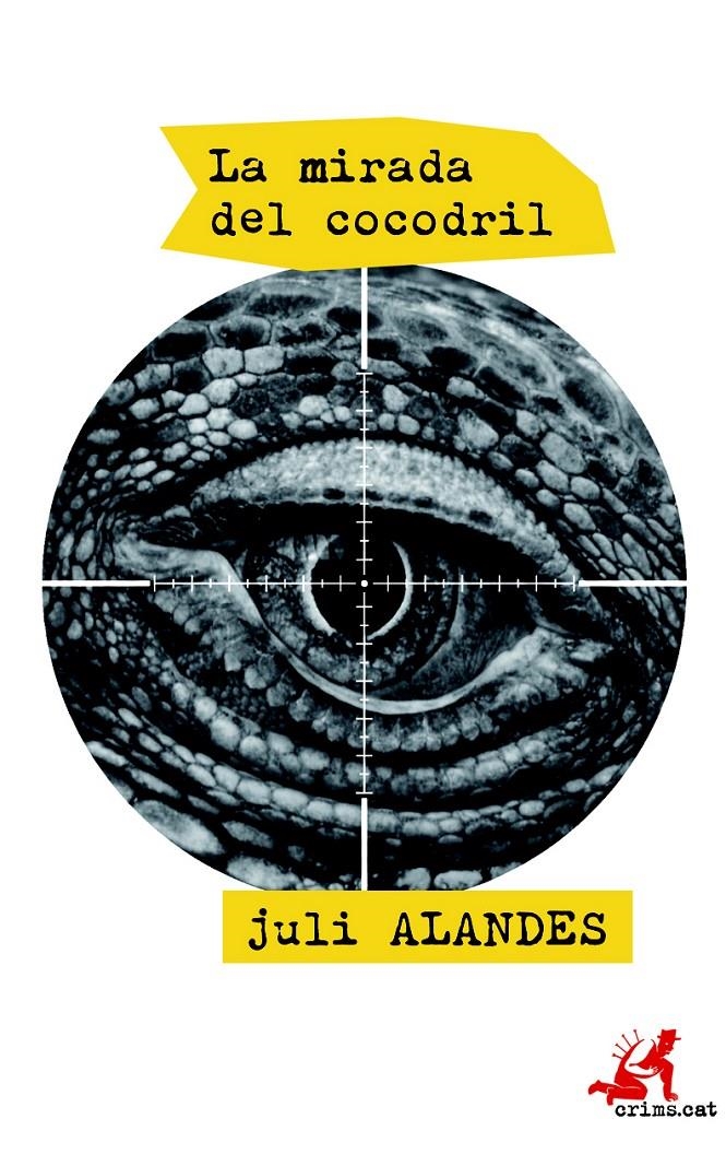 MIRADA DEL COCODRIL, LA | 9788415900665 | ALANDES ALBERT, JULI | Llibreria Online de Banyoles | Comprar llibres en català i castellà online